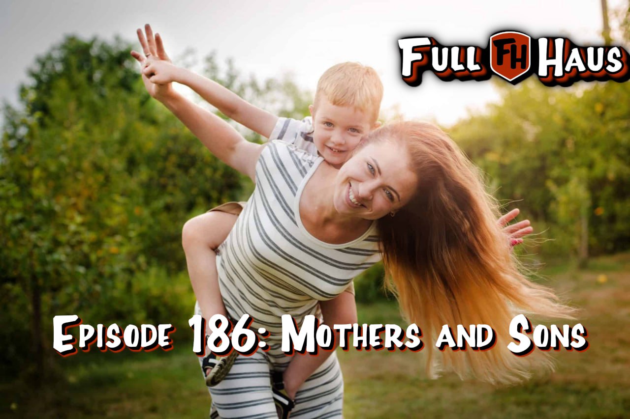 Episode 186: Mothers and Sons