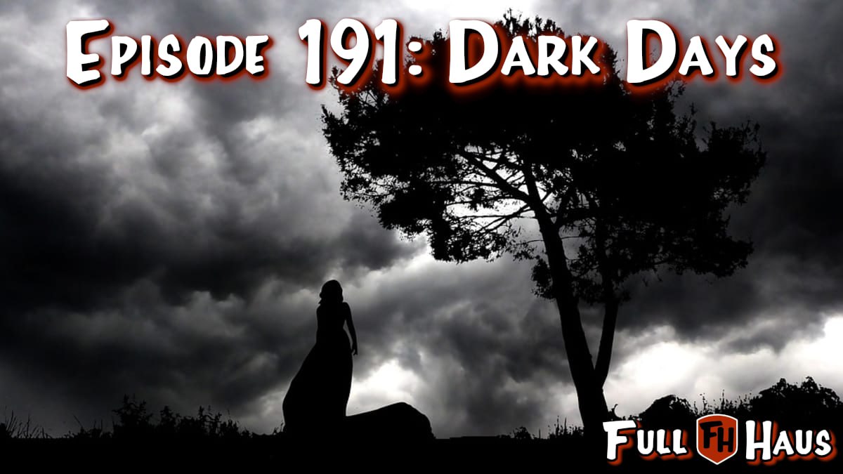 Episode 191: Dark Days